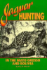Jaguar_hunting_in_the_Mato_Grosso_and_Bolivia