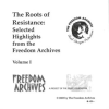 The_Roots_Of_Resistance__Selected_Highlights_From_The_Freedom_Archives__Vol__1