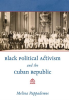 Black_Political_Activism_and_the_Cuban_Republic