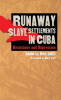 Runaway_Slave_Settlements_In_Cuba