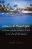 Climate_and_Catastrophe_in_Cuba_and_the_Atlantic_World_in_the_Age_of_Revolution
