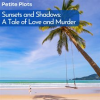 Sunsets_and_Shadows__A_Tale_of_Love_and_Murder