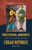 Prostitution__Modernity__and_the_Making_of_the_Cuban_Republic__1840-1920