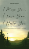 I_Miss_You__I_Love_You__I_Hate_You