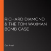 Richard_Diamond___The_Tom_Waxman_Bomb_Case